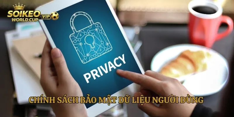 Chính sách bảo mật dữ liệu người dùng trang tin bóng đá