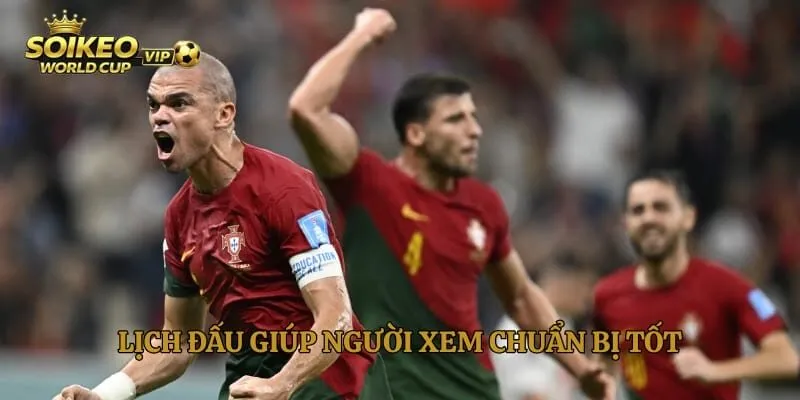 Lịch đấu giúp người xem chuẩn bị tốt