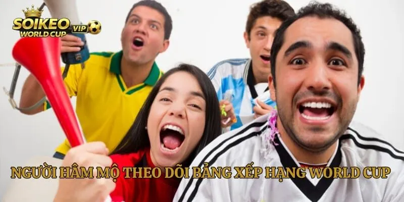 Người hâm mộ theo dõi bảng xếp hạng World Cup 2026
