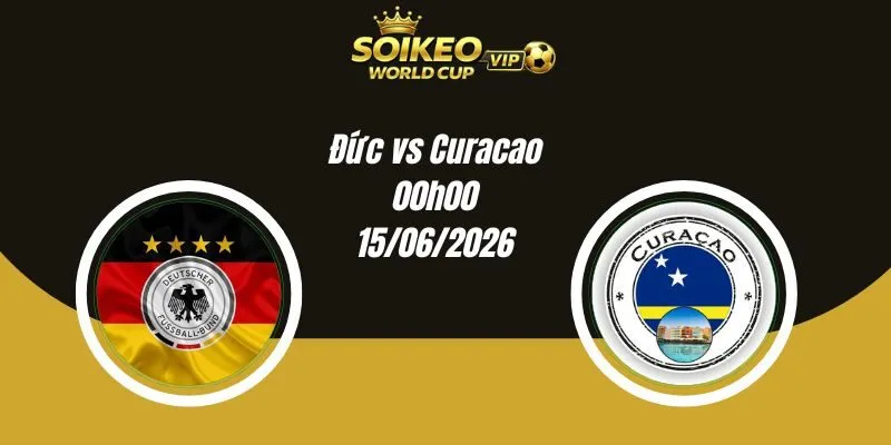 Soi Kèo Đức vs Curacao 00h00 15/06 World Cup 2026